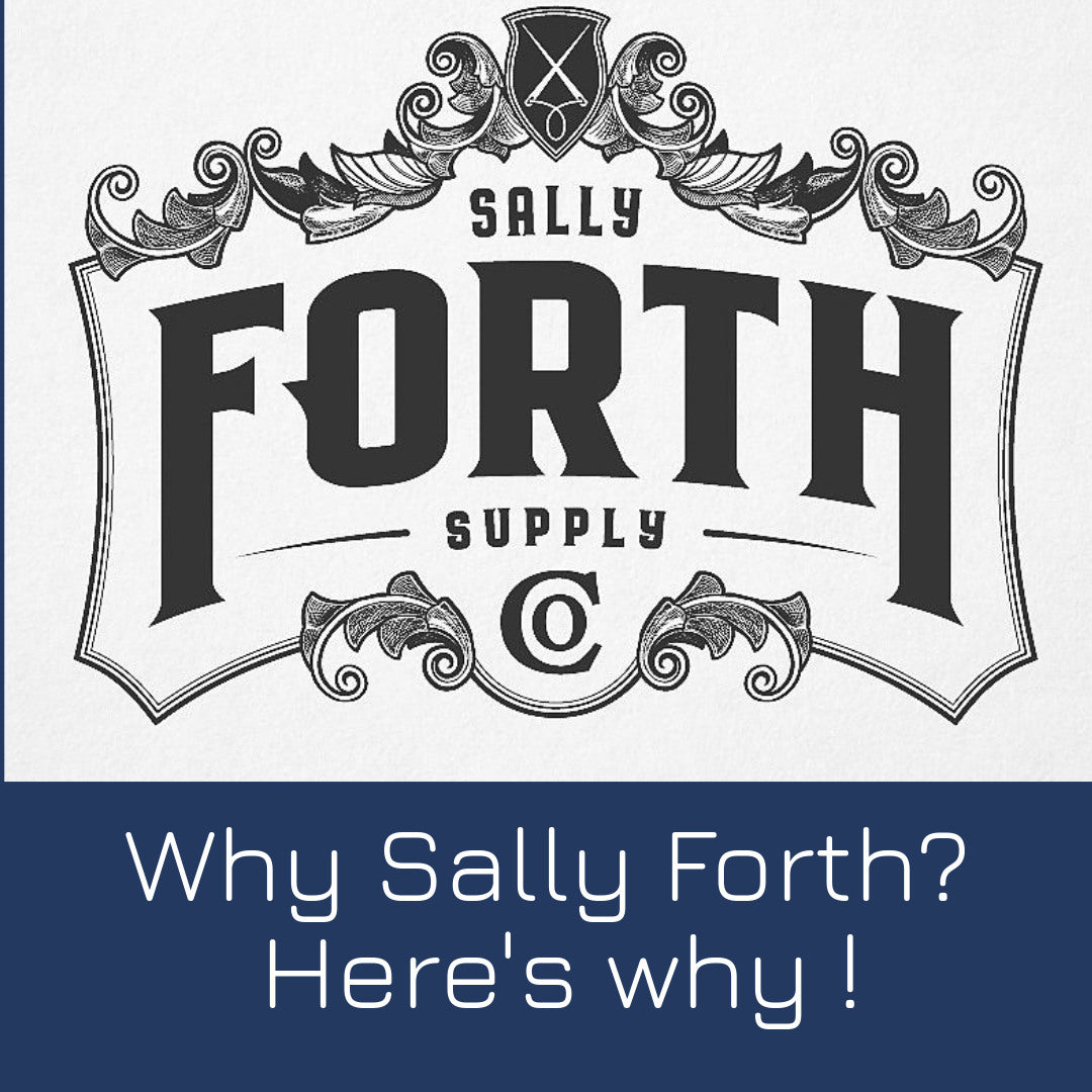 Why Sally Forth Supply Co?