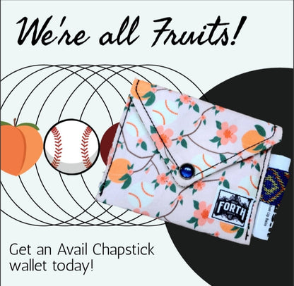 The Original Chapstick Wallet! The Avail: We're all Fruits! - Sally Forth Supply Co.